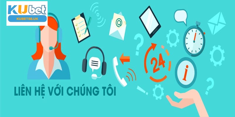 Phương thức liên lạc chính đến với KUBET88 