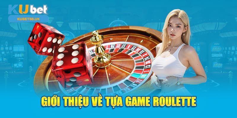 Bật mí thông tin về siêu phẩm game vòng quay Roulette